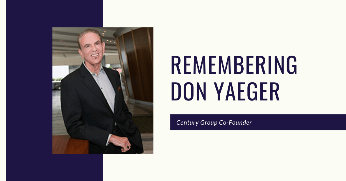 Remembering Century Group Co-Founder, Don Yaeger